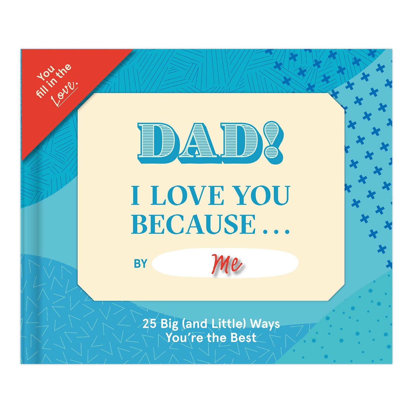 Fill In The Love® Book - Dad, I Love You Because