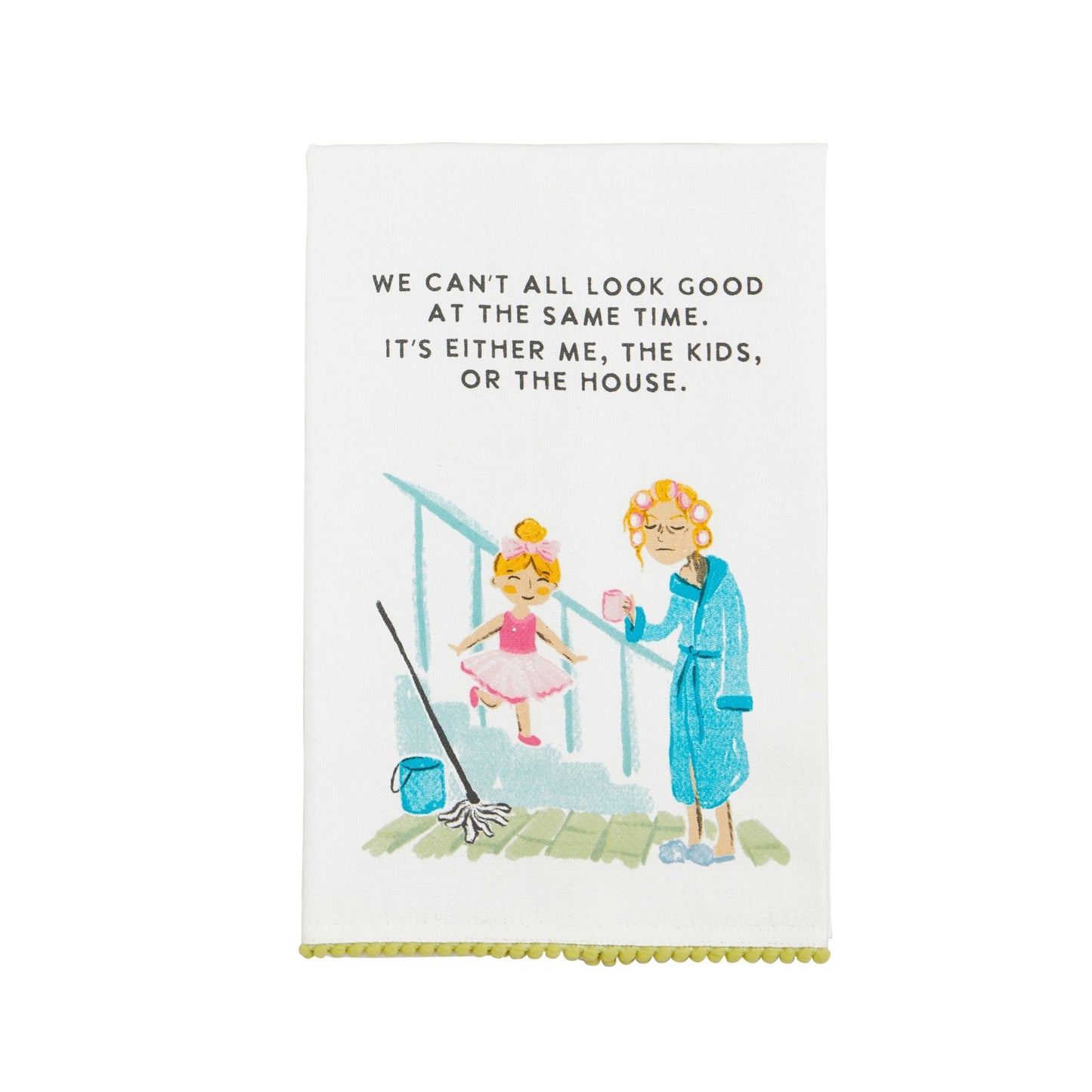 Funny Mom Towel - Can't All Look Good