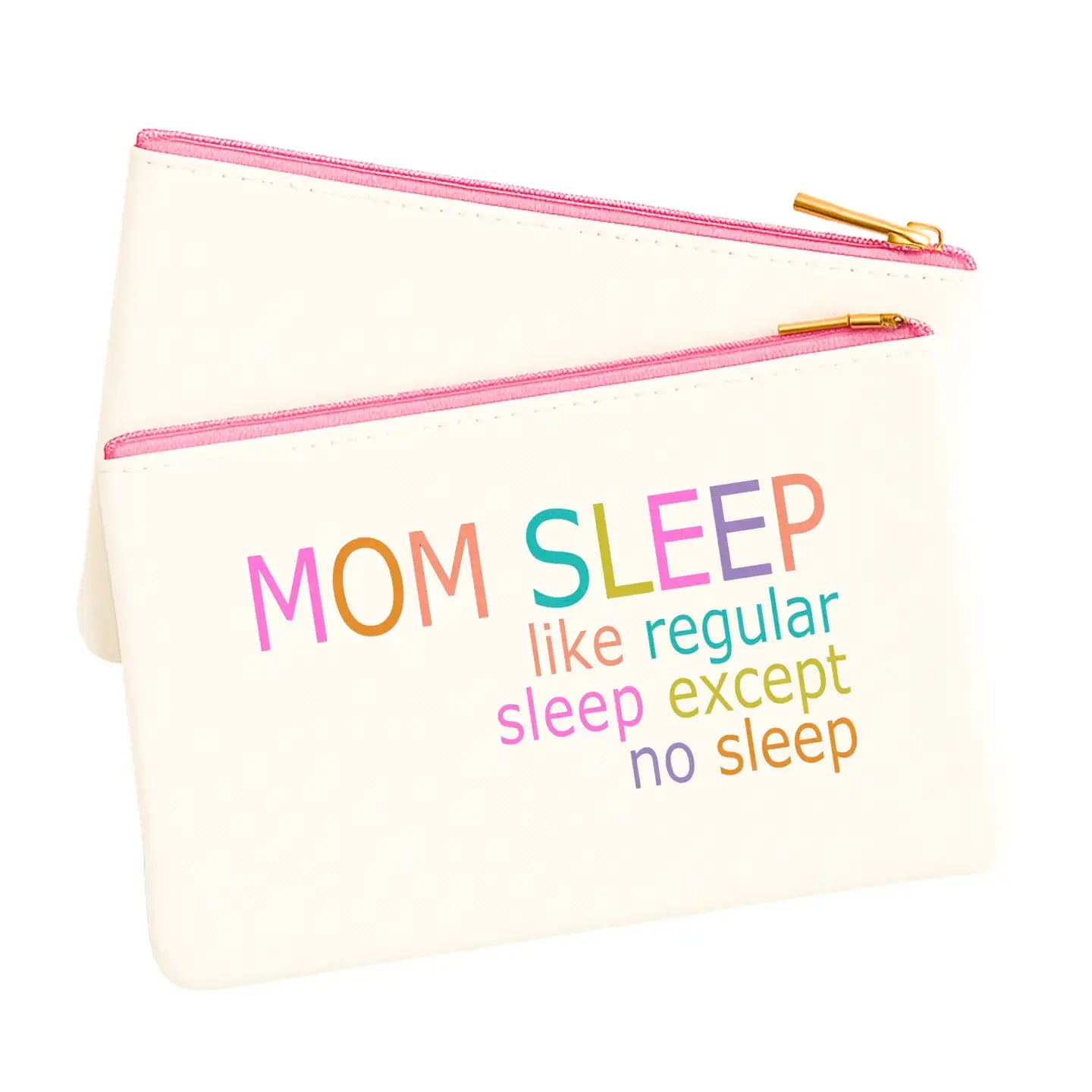 Mom Sleep Makeup Pouch