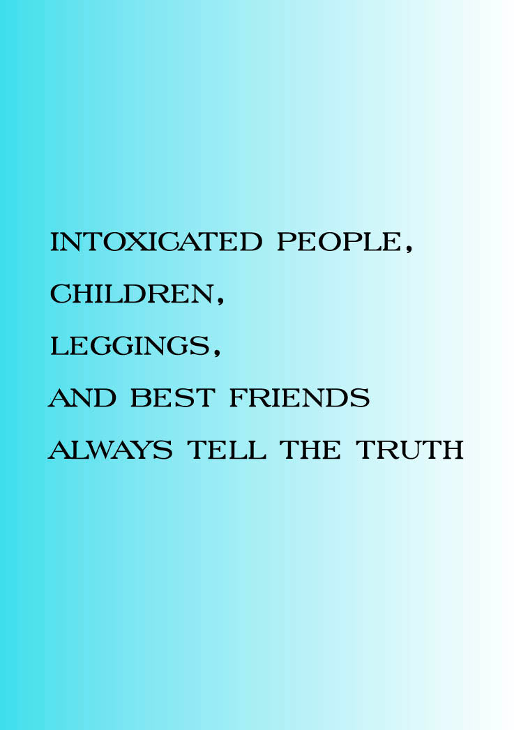 Intoxicated People Tell the Truth