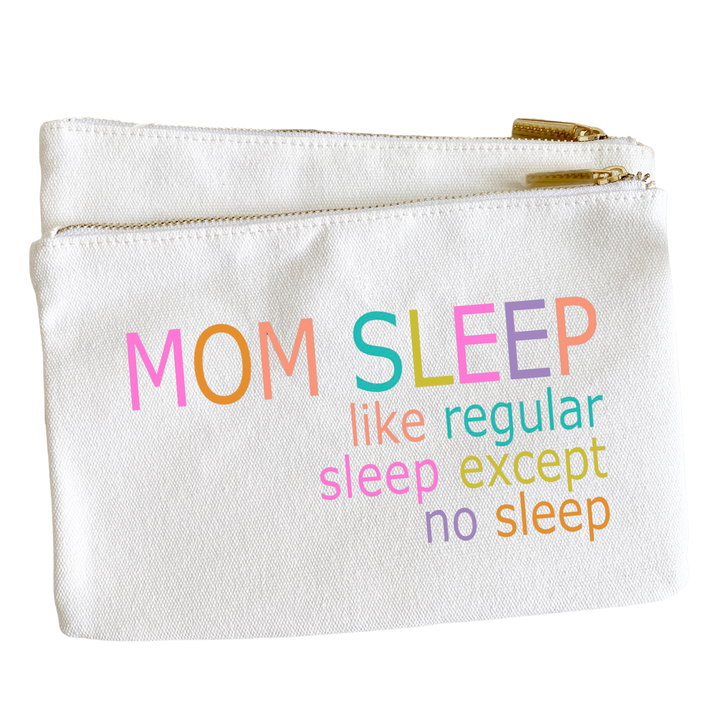 Mom Sleep Makeup Pouch