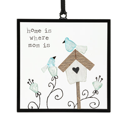 Home Is Where Mom Is Suncatcher