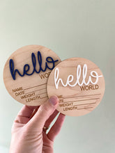 Load image into Gallery viewer, Wooden Birth Stat Announcement Disc - Hello World