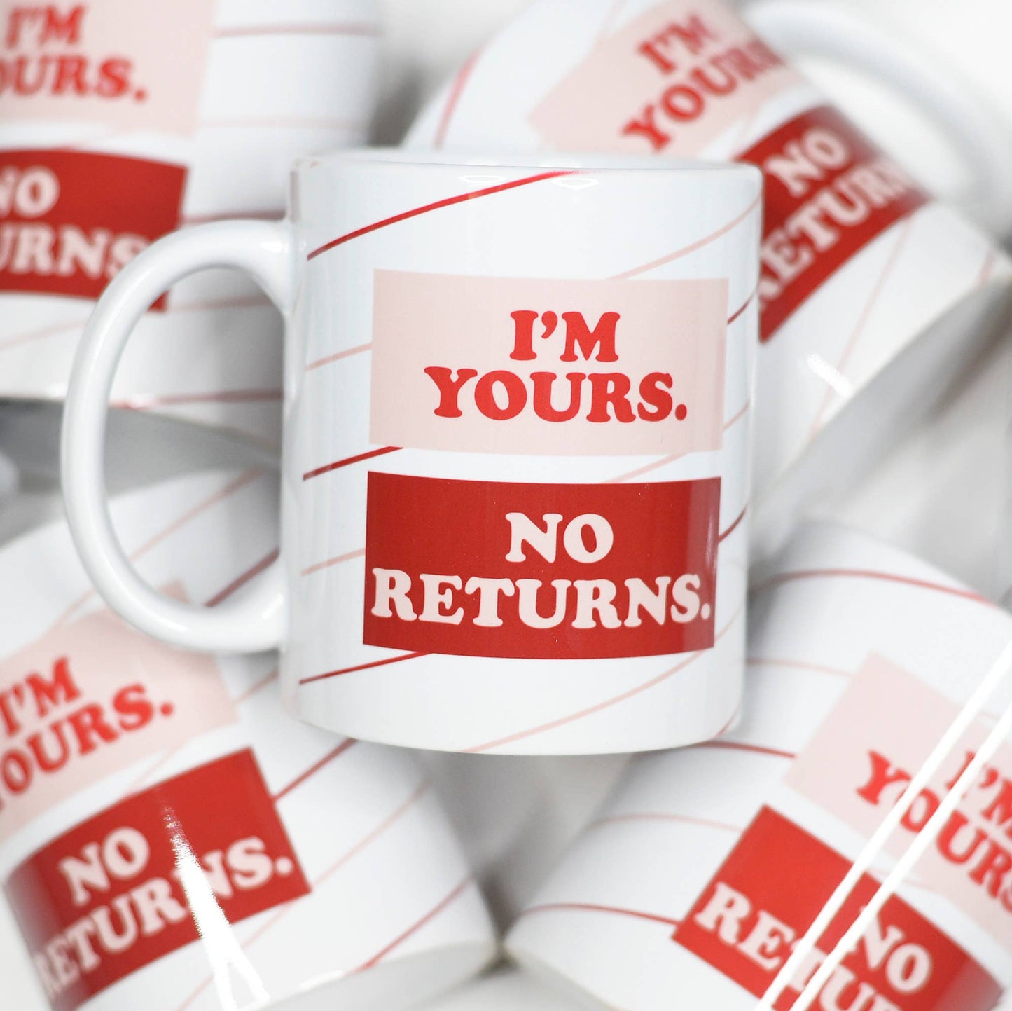 I'm Yours No Returns Coffee Mug