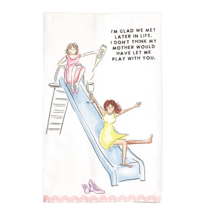 I'm Glad We Met Girlfriends Towel