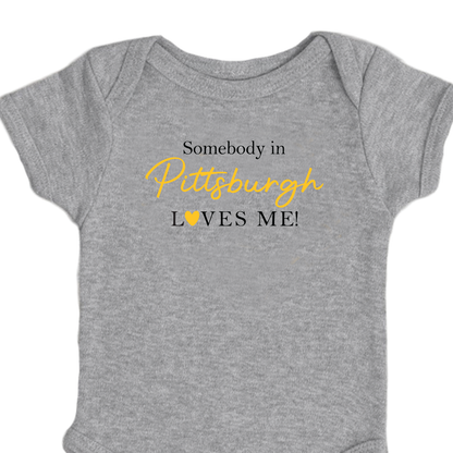Somebody in Pittsburgh Loves Me Onesie