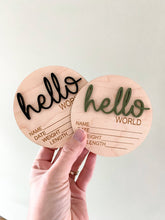 Load image into Gallery viewer, Wooden Birth Stat Announcement Disc - Hello World