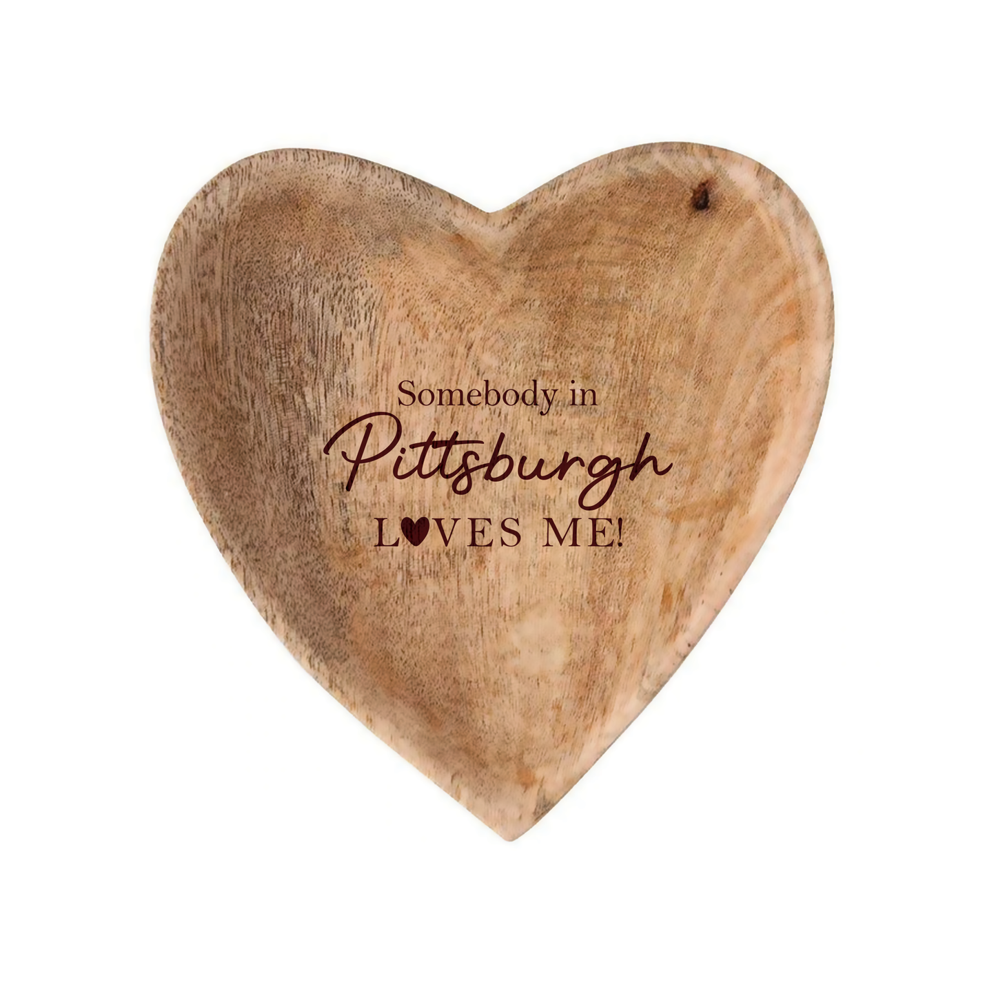 Somebody in Pittsburgh Loves Me Wooden Heart Dish