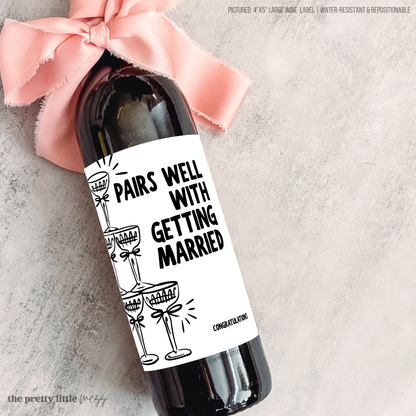 Pairs Well with Getting Married - Wine Label