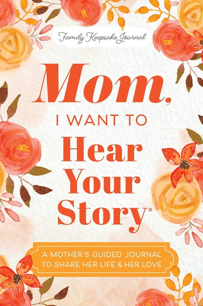 Mom I Want to Hear Your Story