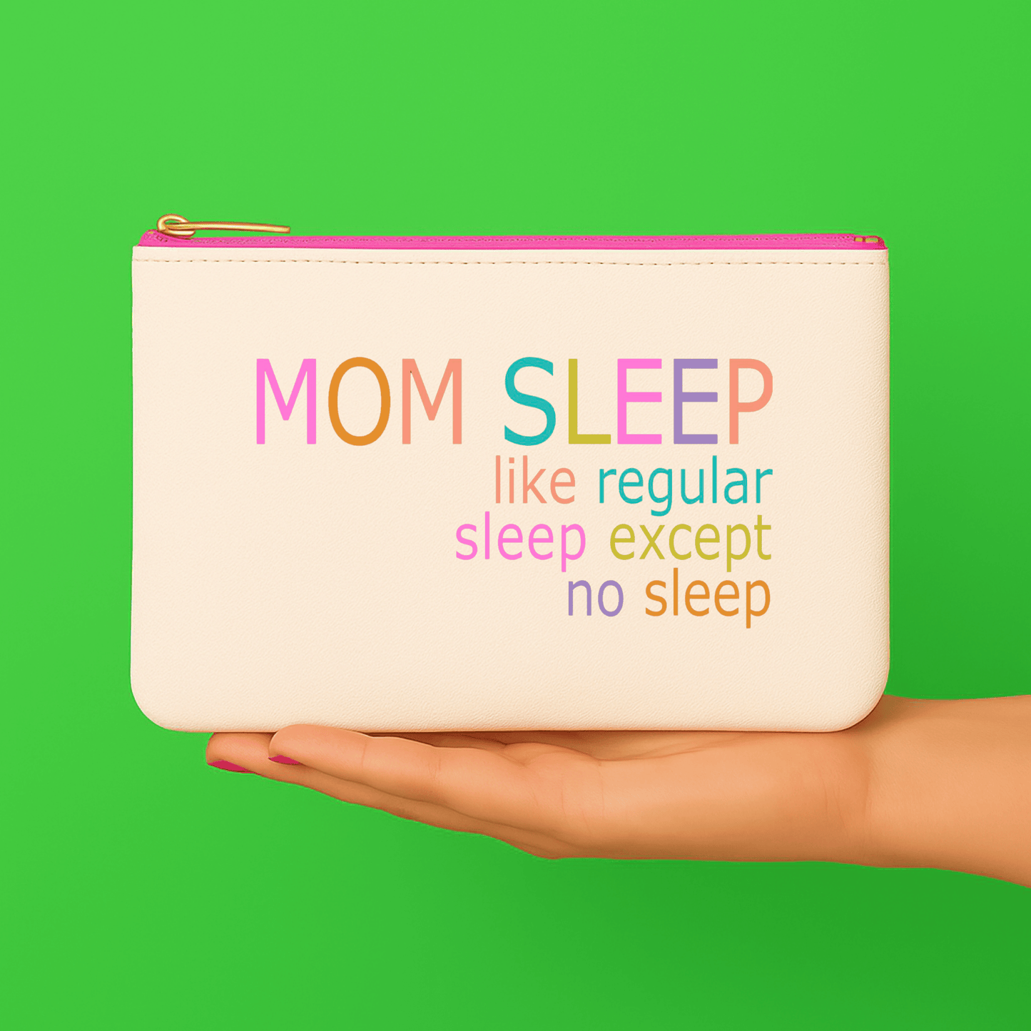 Mom Sleep Makeup Pouch