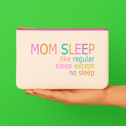 Mom Sleep Makeup Pouch