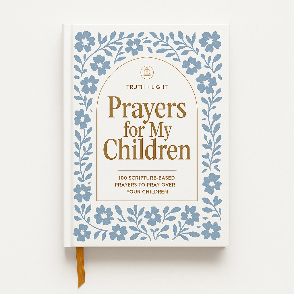 Prayers for My Children - 100 Prayers to Pray over Your Kids