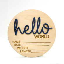 Load image into Gallery viewer, Wooden Birth Stat Announcement Disc - Hello World