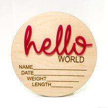 Load image into Gallery viewer, Wooden Birth Stat Announcement Disc - Hello World