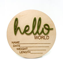 Load image into Gallery viewer, Wooden Birth Stat Announcement Disc - Hello World