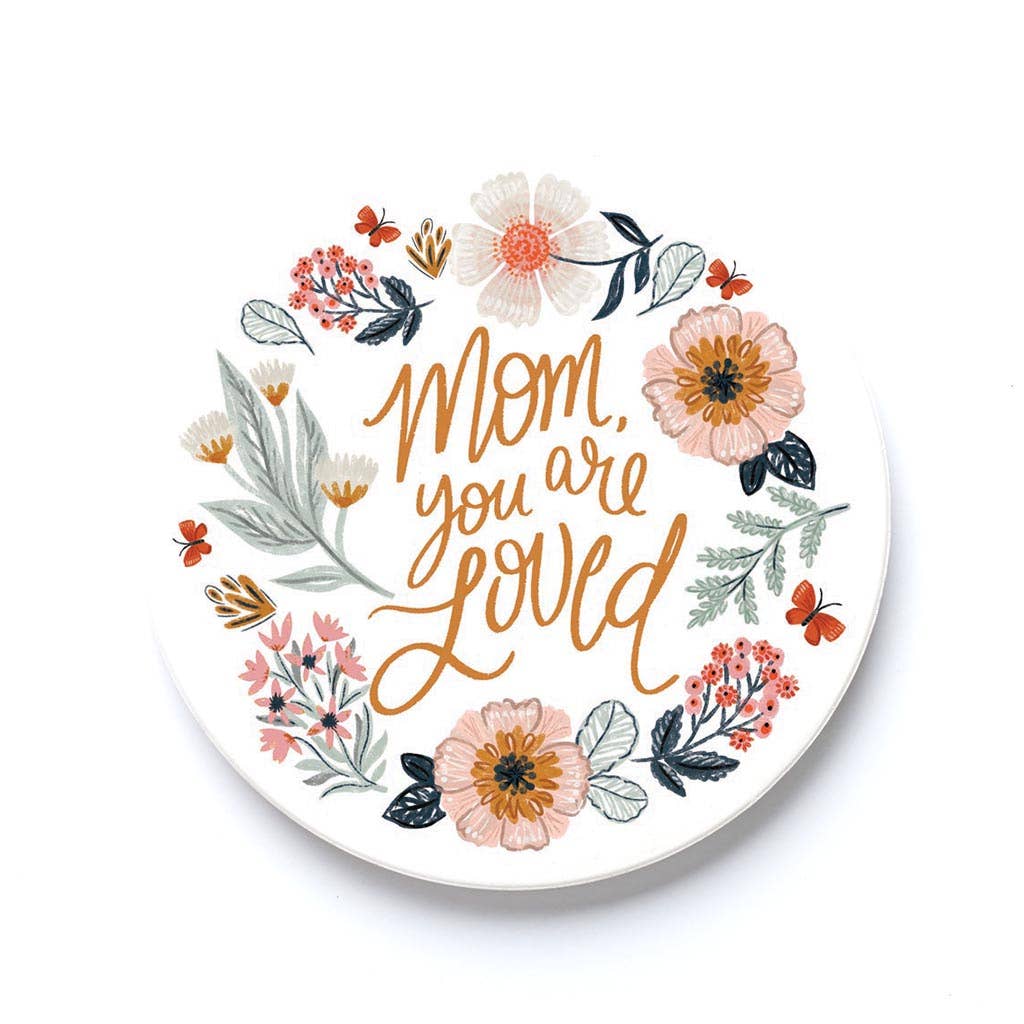 Pretty Things Mom You Are Loved Car Coaster