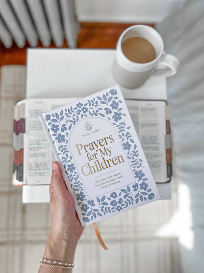 Prayers for My Children - 100 Prayers to Pray over Your Kids