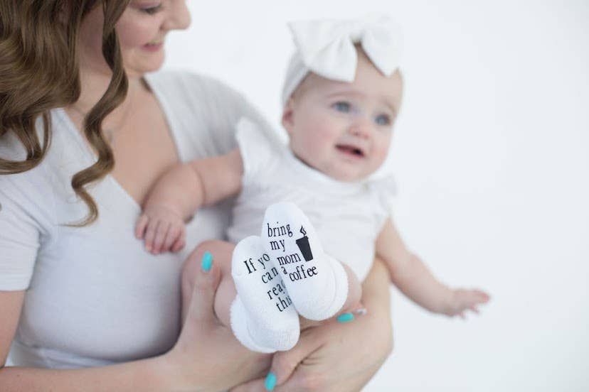 Baby Socks - If You Can Read This Bring My Mom a Coffee®