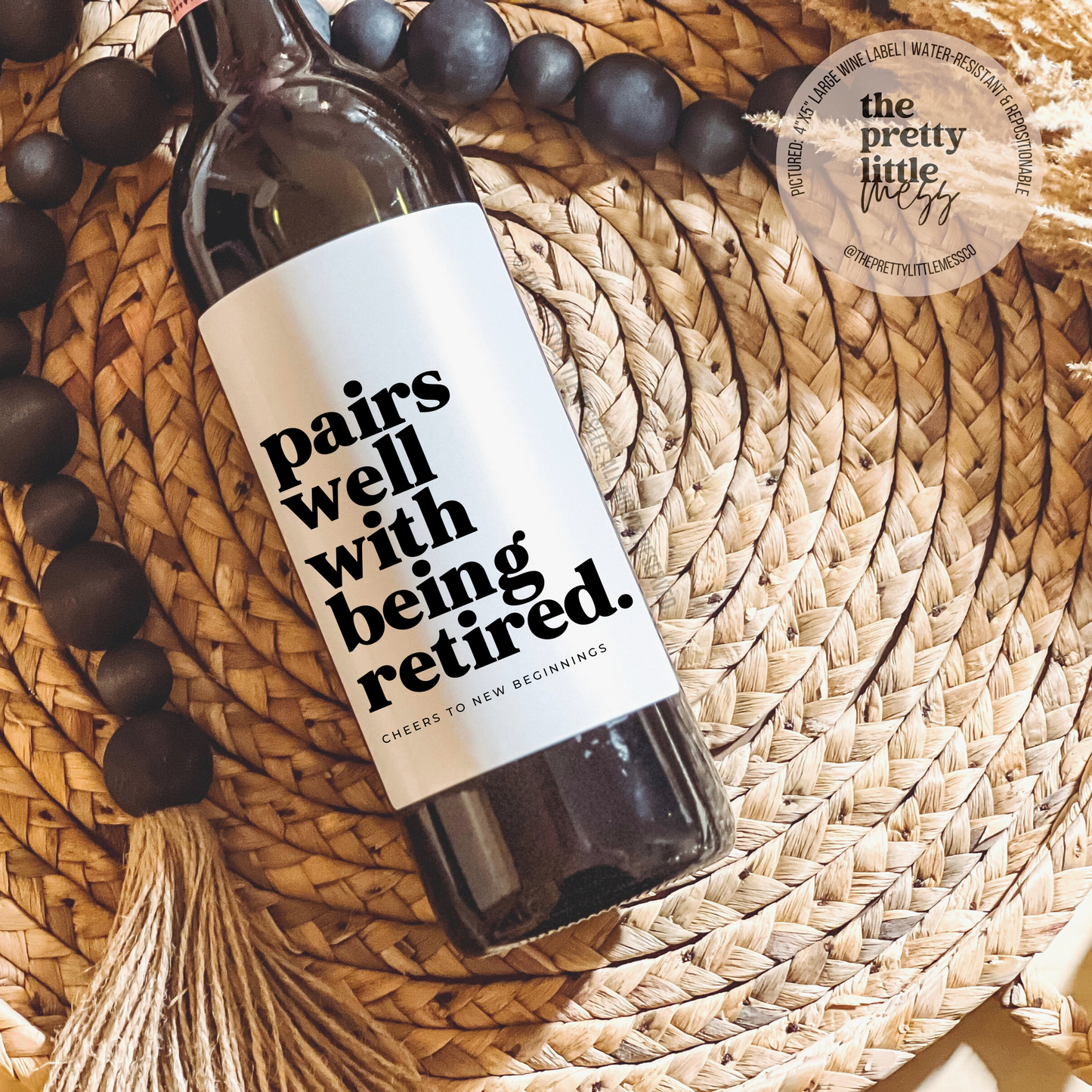 Pairs Well with Being Retired - Wine Label