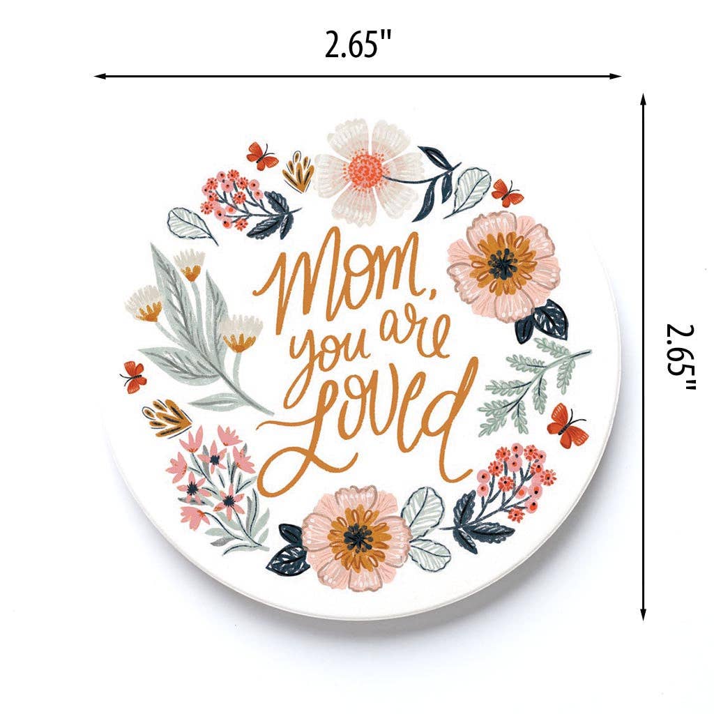 Pretty Things Mom You Are Loved Car Coaster