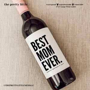 Best Mom Ever - Wine Bottle Label