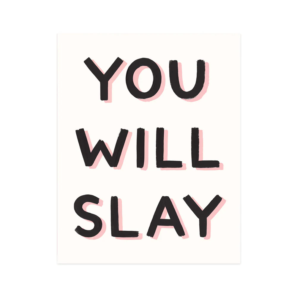You Will Slay - Art Print