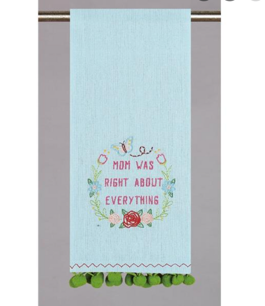 "Mom Was Right..." Embroidered Towel