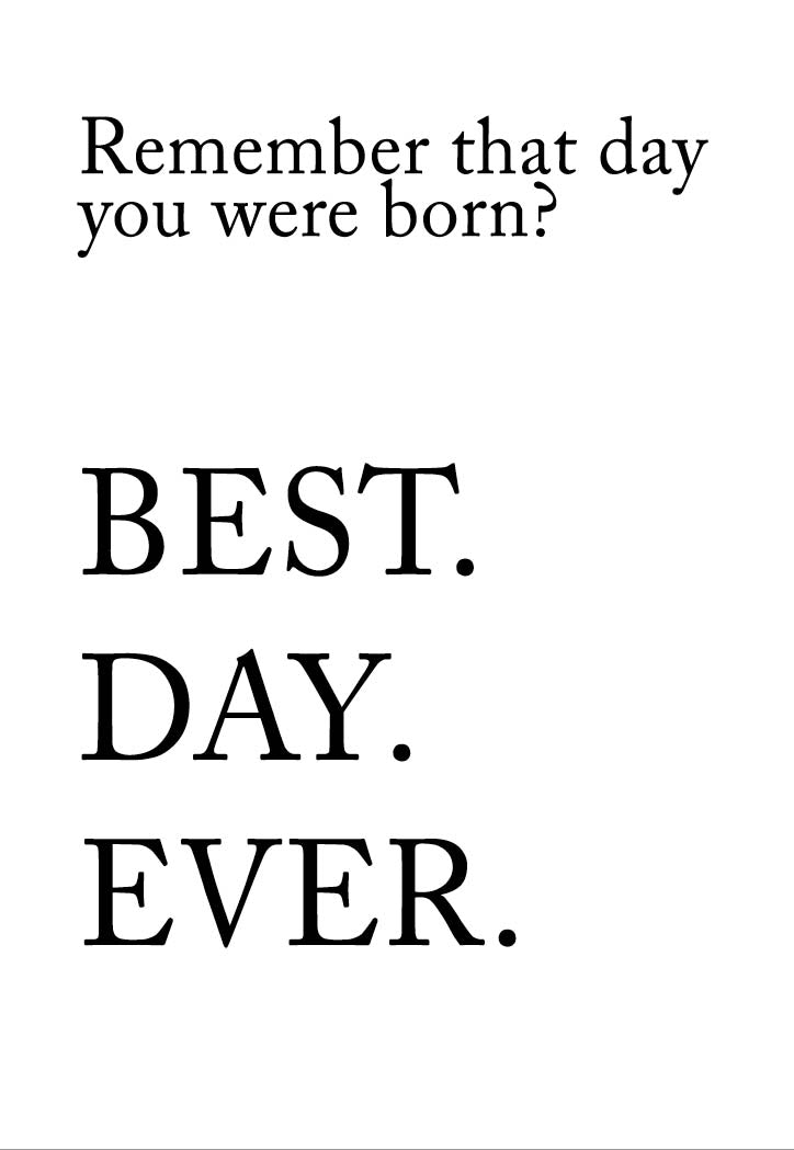 Best Day Ever Birthday - Birthday Card