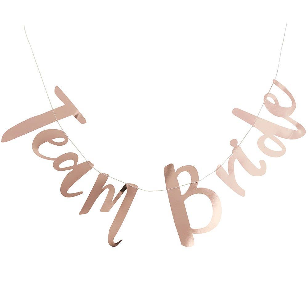 Metallic Rose Gold Banner - Team Bride
