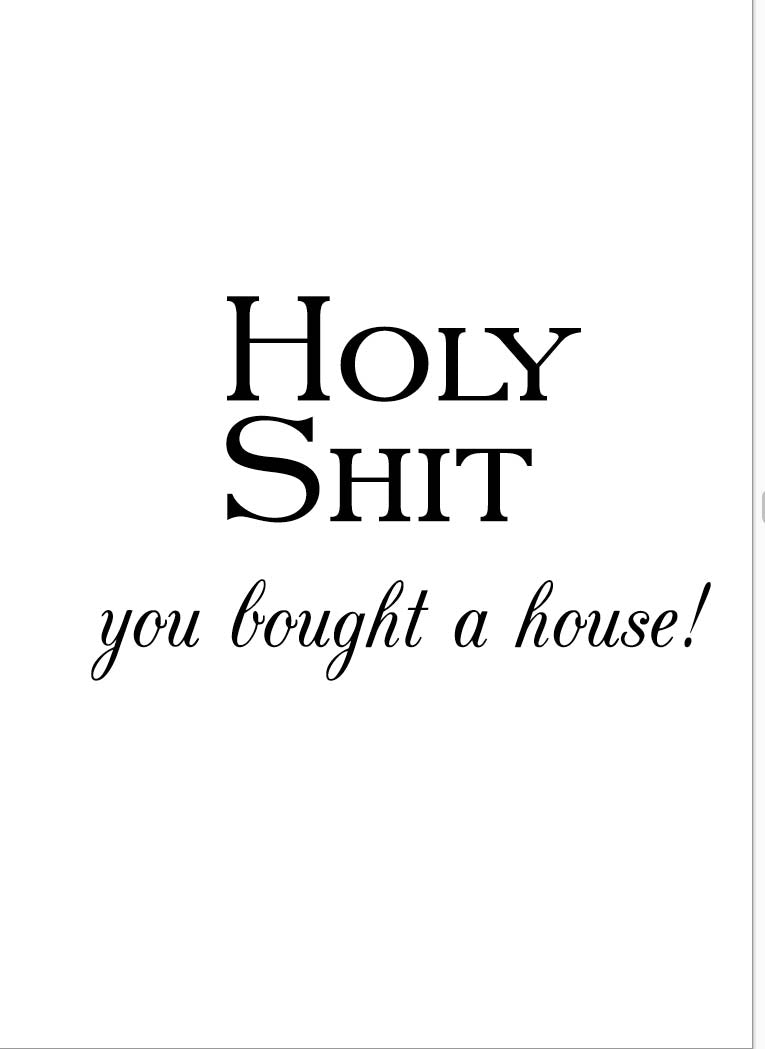 Holy Shit You Bought a House - Celebration Card