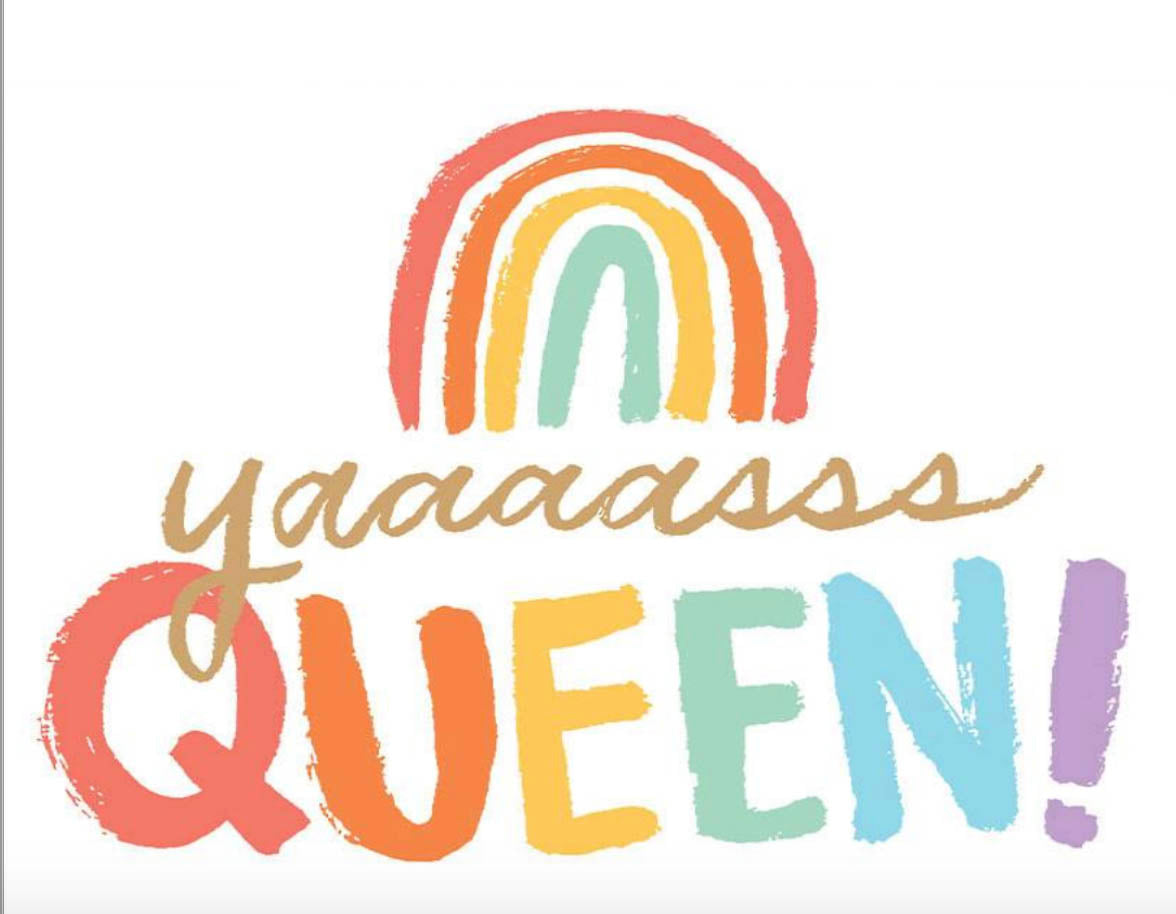 Yasss Queen - Celebration Card